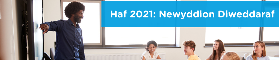 Trefniadau i ymgeiswyr sy’n cwblhau TGAU a Safon Uwch yn Haf 2021